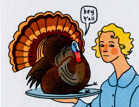 Close up of a Bad Grandma Designs towel print showing a live turkey on a platter saying HEY YALL and a woman in a blue dress.